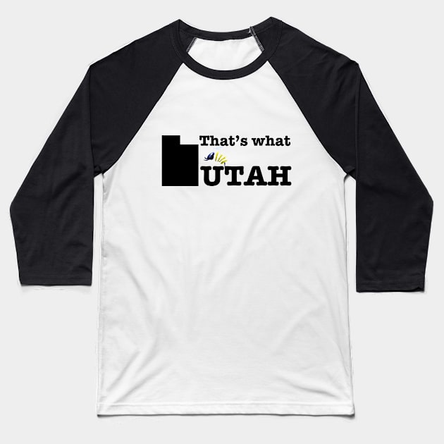 That's what UTAH Baseball T-Shirt by appart